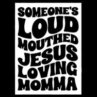 SomeoneS Loud Mouthed Jesus Loving Momma Cooling Performance Long Sleeve Crew