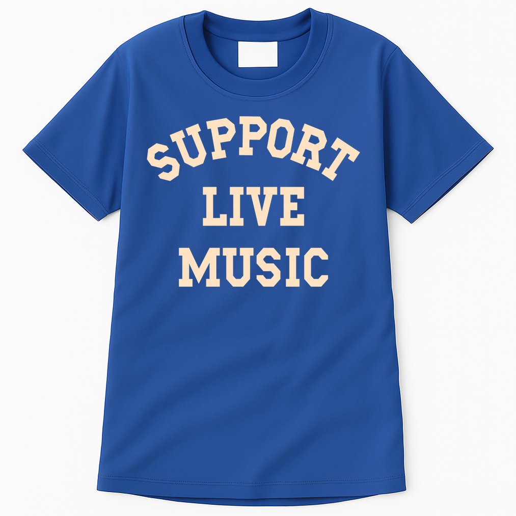 Support Live Music Musicians Concertgoers Music Lovers Gift Tall T-Shirt