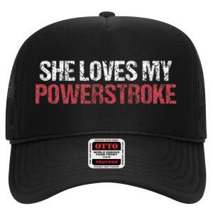 She Loves My Powerstroke High Crown Mesh Back Trucker Hat