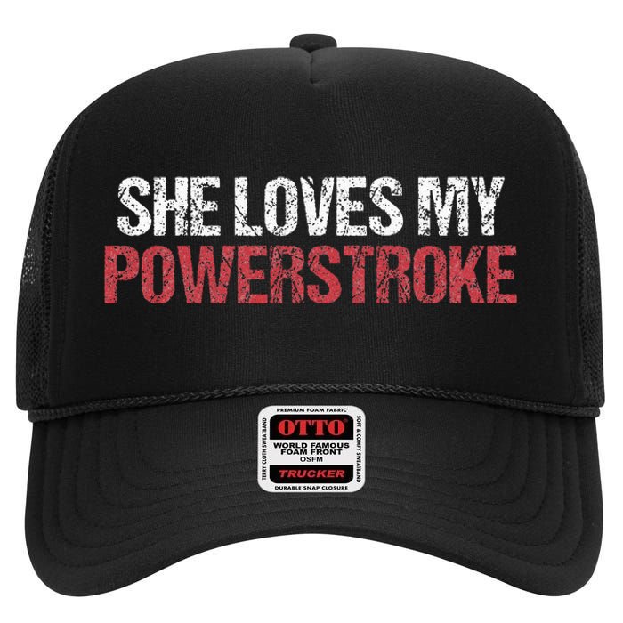 She Loves My Powerstroke High Crown Mesh Back Trucker Hat