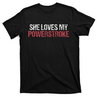 She Loves My Powerstroke T-Shirt