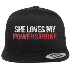 She Loves My Powerstroke Flat Bill Trucker Hat