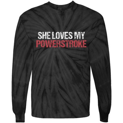 She Loves My Powerstroke Tie-Dye Long Sleeve Shirt