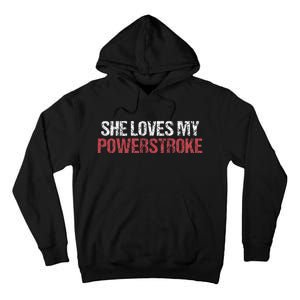 She Loves My Powerstroke Tall Hoodie