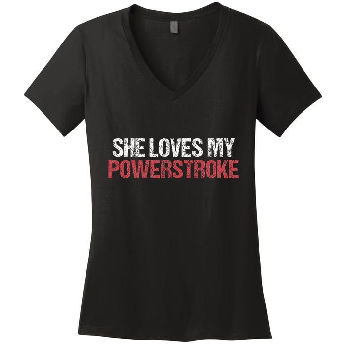 She Loves My Powerstroke Women's V-Neck T-Shirt