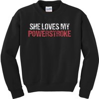 She Loves My Powerstroke Kids Sweatshirt