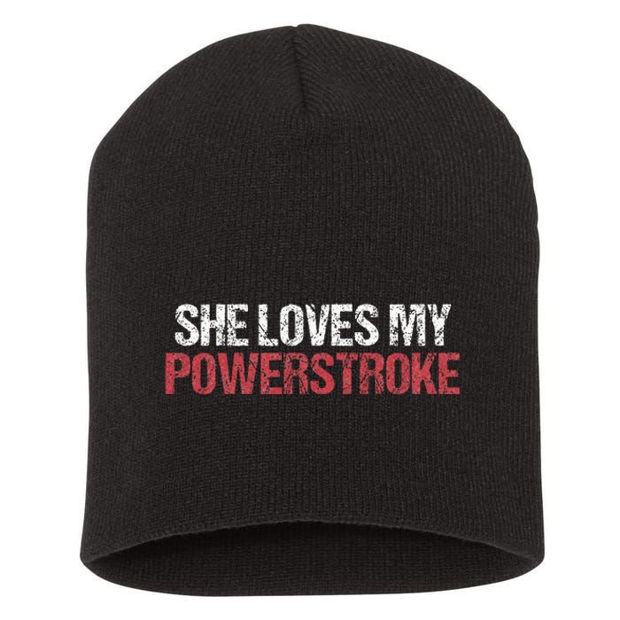 She Loves My Powerstroke Short Acrylic Beanie