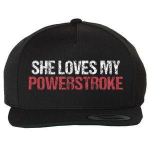 She Loves My Powerstroke Wool Snapback Cap