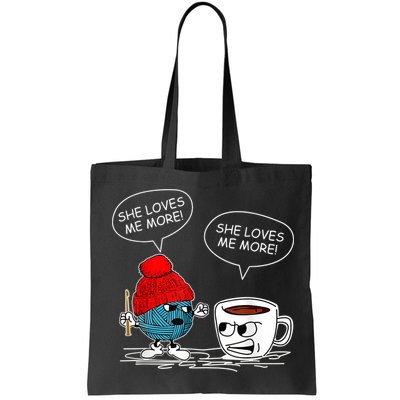 She Loves Me More Crochet Yarn And Coffee Funny Crocheting Bag