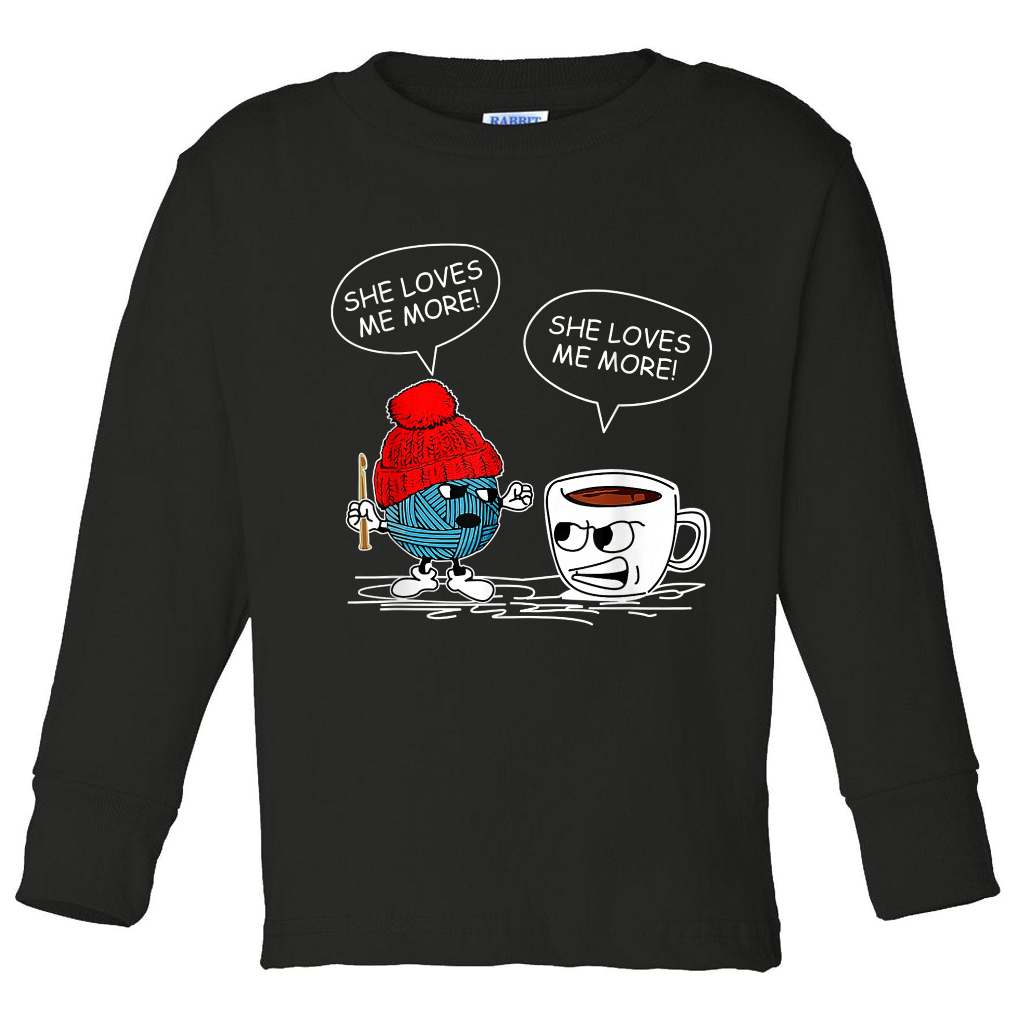 She Loves Me More Crochet Yarn And Coffee Funny Crocheting Toddler Long Sleeve Shirt