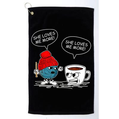 She Loves Me More Crochet Yarn And Coffee Funny Crocheting Golf Towel