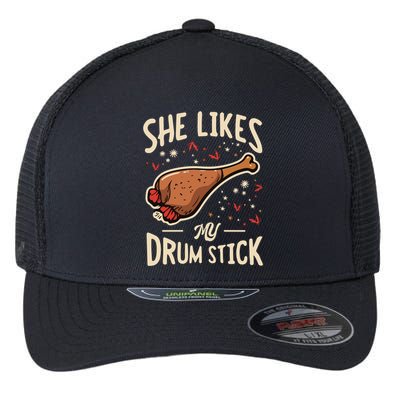 She Likes My Drum Stick Funny Thanksgiving Flexfit Unipanel Trucker Cap