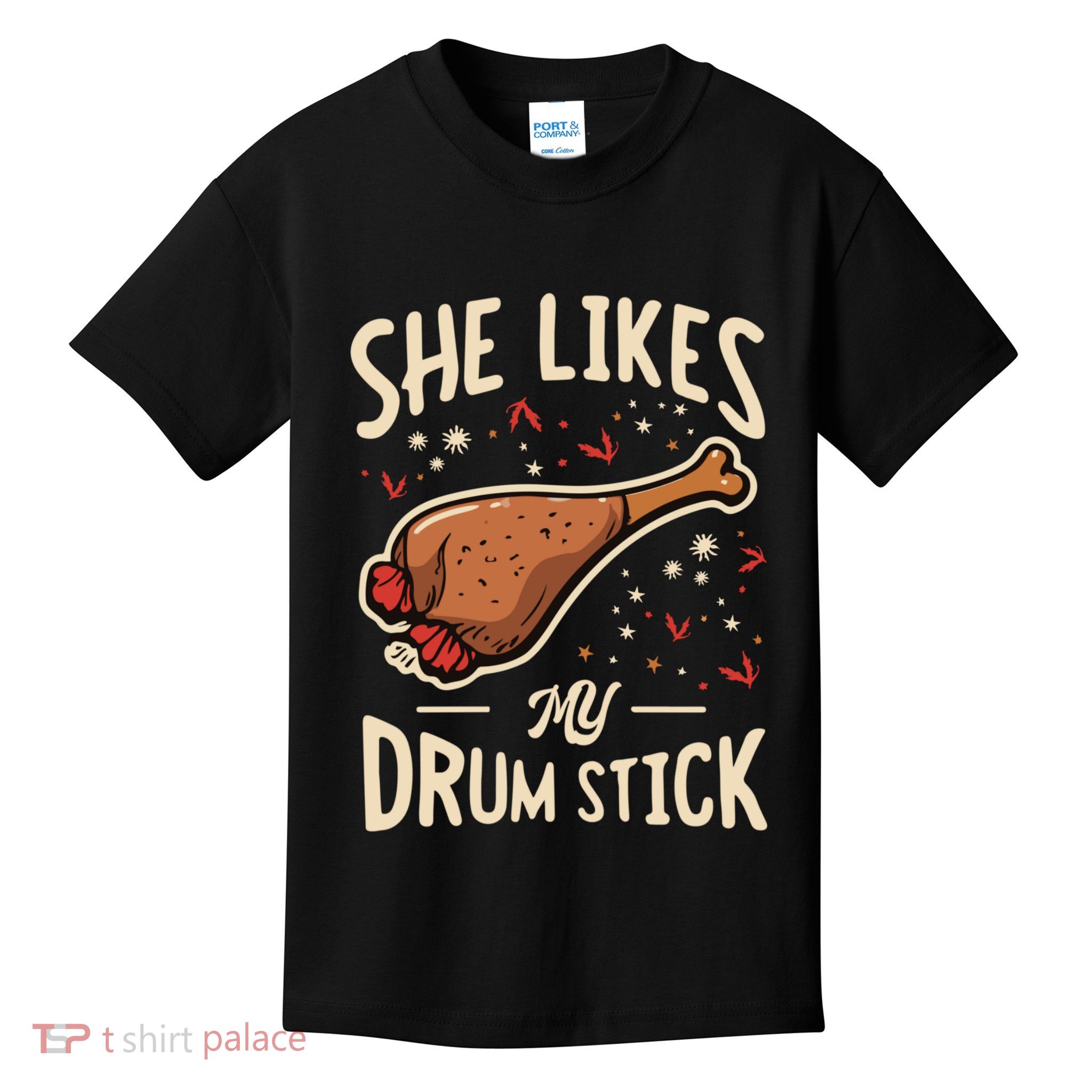 She Likes My Drum Stick Funny Thanksgiving Kids T-Shirt