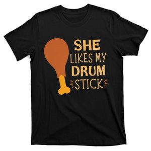 She Likes My Drum Stick Funny Couple Matching Thanksgiving T-Shirt