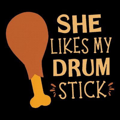 She Likes My Drum Stick Funny Couple Matching Thanksgiving T-Shirt