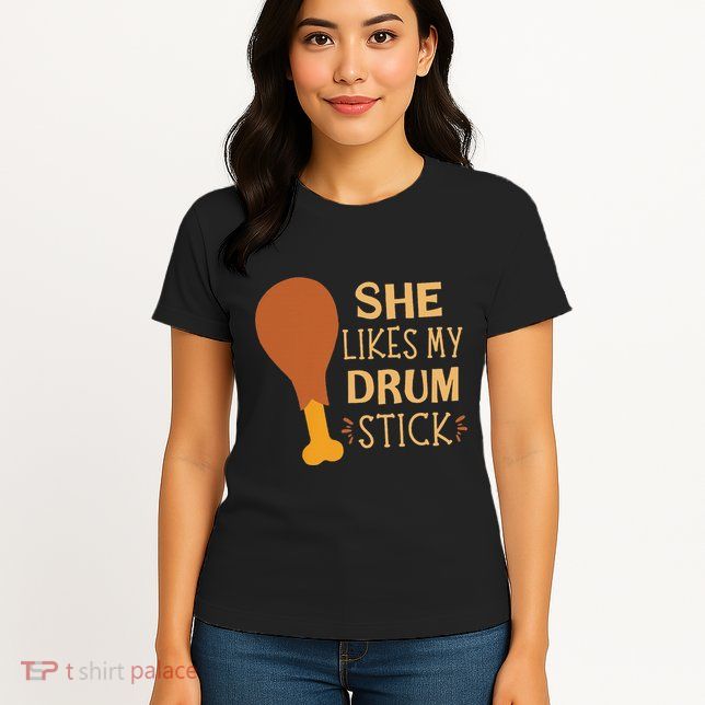 She Likes My Drum Stick Funny Couple Matching Thanksgiving Womens T-Shirt