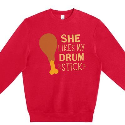 She Likes My Drum Stick Funny Couple Matching Thanksgiving Premium Crewneck Sweatshirt