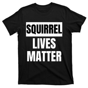 Squirrel Lives Matter T-Shirt