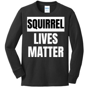 Squirrel Lives Matter Kids Long Sleeve Shirt