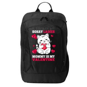 Sorry Ladies Mommy Is My Valentine Happy Valentines Day 2024 City Backpack