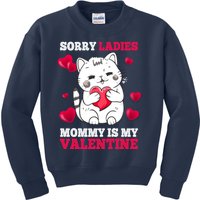 Sorry Ladies Mommy Is My Valentine Happy Valentines Day 2024 Kids Sweatshirt