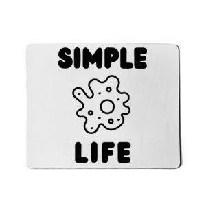 Simple Life Minimalist Inspirational Mousepad