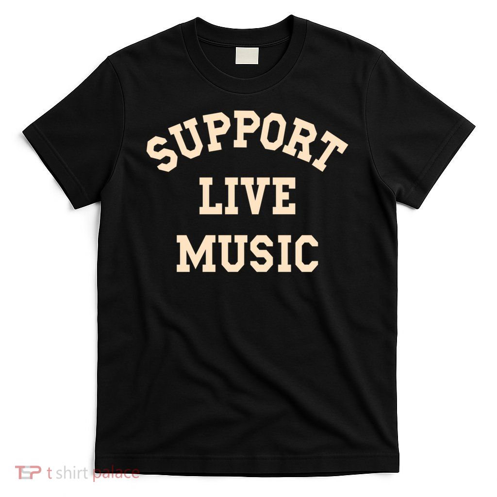 Support Live Music T-Shirt
