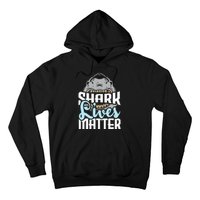 Shark Lives Matter Wildlife Marine Biologist Shark Lovers Hoodie