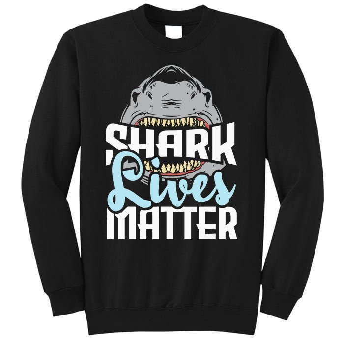 Shark Lives Matter Wildlife Marine Biologist Shark Lovers Tall Sweatshirt