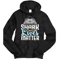 Shark Lives Matter Wildlife Marine Biologist Shark Lovers Tie Dye Hoodie