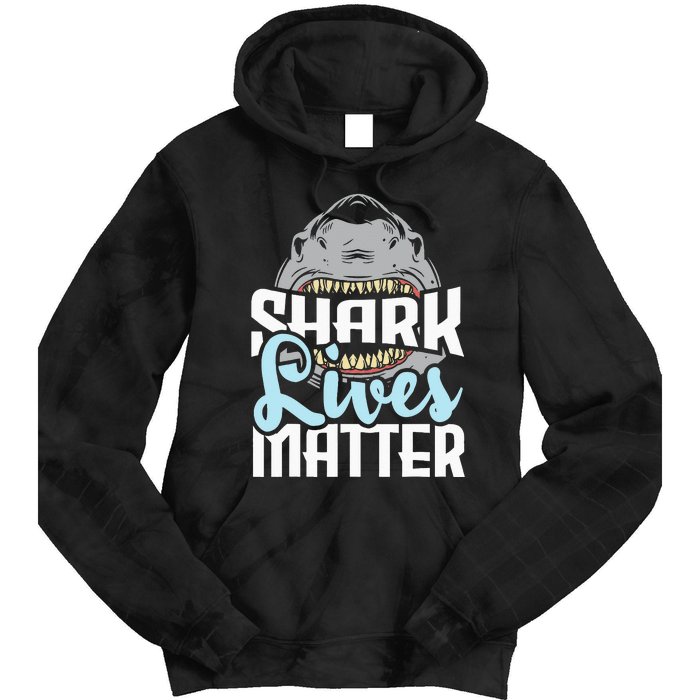 Shark Lives Matter Wildlife Marine Biologist Shark Lovers Tie Dye Hoodie