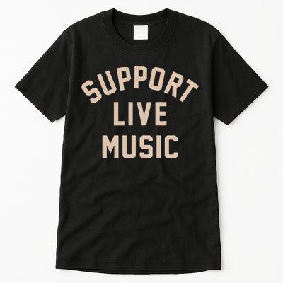 Support Live Music Tall T-Shirt