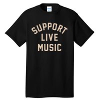 Support Live Music Tall T-Shirt