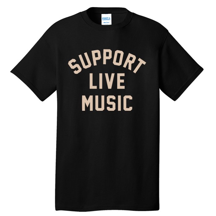 Support Live Music Tall T-Shirt