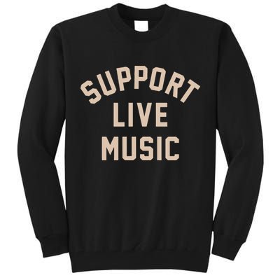 Support Live Music Tall Sweatshirt