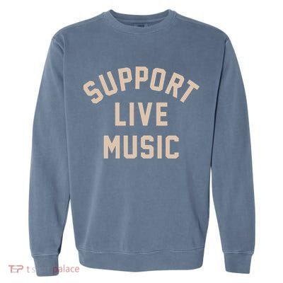 Support Live Music Garment-Dyed Sweatshirt