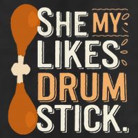 She Likes My Drum Stick Funny Couple Matching Thanksgiving Cool Comfort Performance Bucket Hat