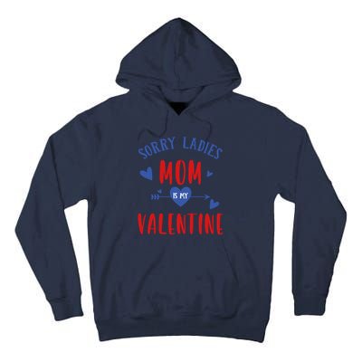 Sorry Ladies Mom Is My Valentine Funny Tall Hoodie