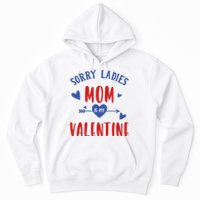 Sorry Ladies Mom Is My Valentine Funny Hoodie