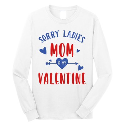 Sorry Ladies Mom Is My Valentine Funny Long Sleeve Shirt