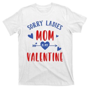 Sorry Ladies Mom Is My Valentine Funny T-Shirt