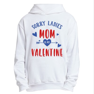 Sorry Ladies Mom Is My Valentine Funny Urban Pullover Hoodie