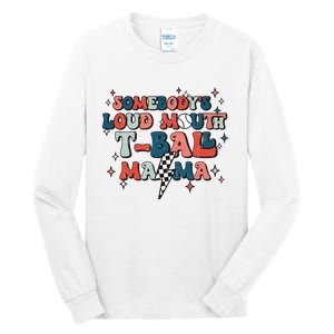 Somebody's Loud Mouth T-ball soccer Mothers Day Groovy Tall Long Sleeve T-Shirt