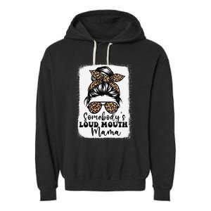 Somebody's Loud Mouth Mama Messy Bun Bleached Loudmouth Mom Garment-Dyed Fleece Hoodie