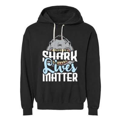 Shark Lives Matter Wildlife Marine Biologist Shark Lovers Garment-Dyed Fleece Hoodie