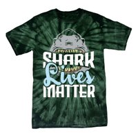 Shark Lives Matter Wildlife Marine Biologist Shark Lovers Tie-Dye T-Shirt