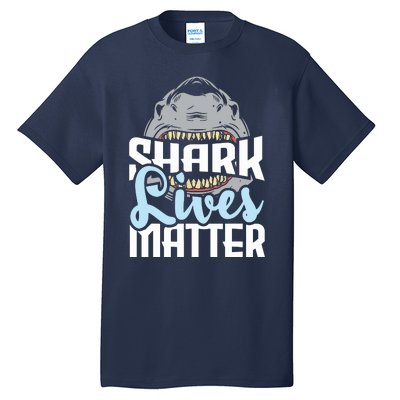 Shark Lives Matter Wildlife Marine Biologist Shark Lovers Tall T-Shirt