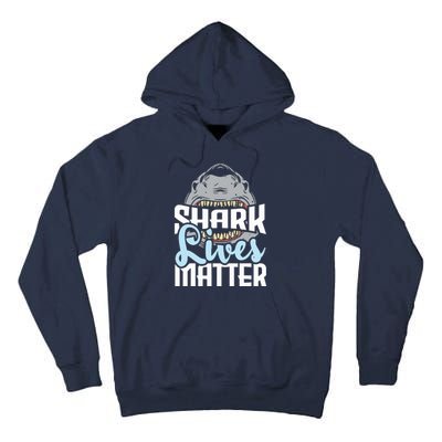 Shark Lives Matter Wildlife Marine Biologist Shark Lovers Tall Hoodie