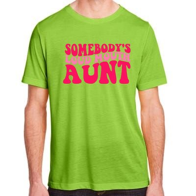 Somebodys Loud Mouth Aunt Gift Adult ChromaSoft Performance T-Shirt