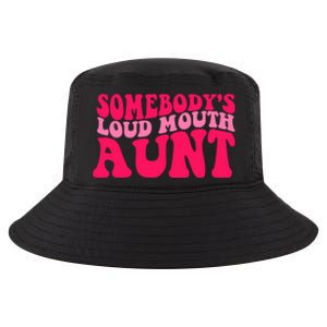 Somebodys Loud Mouth Aunt Gift Cool Comfort Performance Bucket Hat